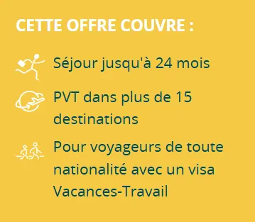 globe pvt d'ACS couvre les séjours jusqu'à 24 mois, PVT dans plus de 15 destinations et pour les voyageurs de toute nationalité avce un PVT